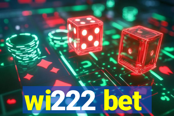 wi222 bet